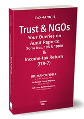 Trust & NGOs – Your Queries on Audit Reports (Form Nos. 10B & 10BB) & Income-tax Return (ITR-7) book by Manoj Fogla,Suresh Kumar Kejriwal,Tarun Kumar Madaan