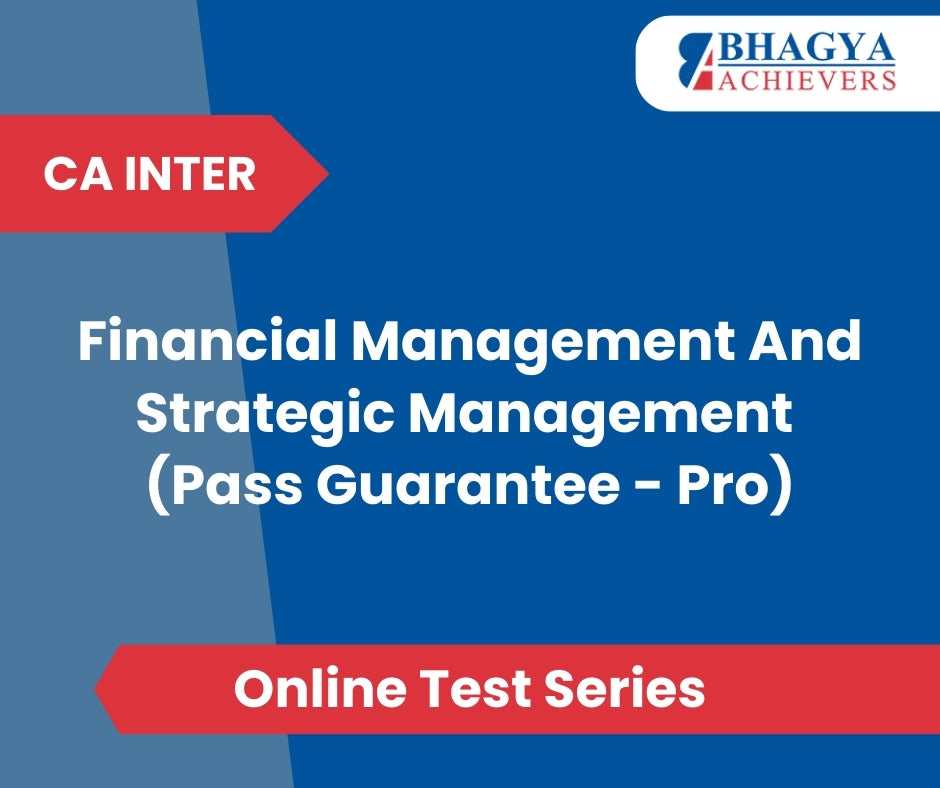 CA Inter Financial Management And Strategic Management (Pass Guarantee - Pro) Test Series (Online)