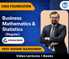 CMA Foundation Business Mathematics & Statistics (Regular) Video Lectures by Prof. Mayank Maheshwari (Google Drive)