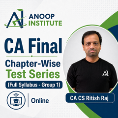 CA Final (Full Syllabus - Group 1) Chapter-Wise Test Series by CA CS Ritish Raj (Online)