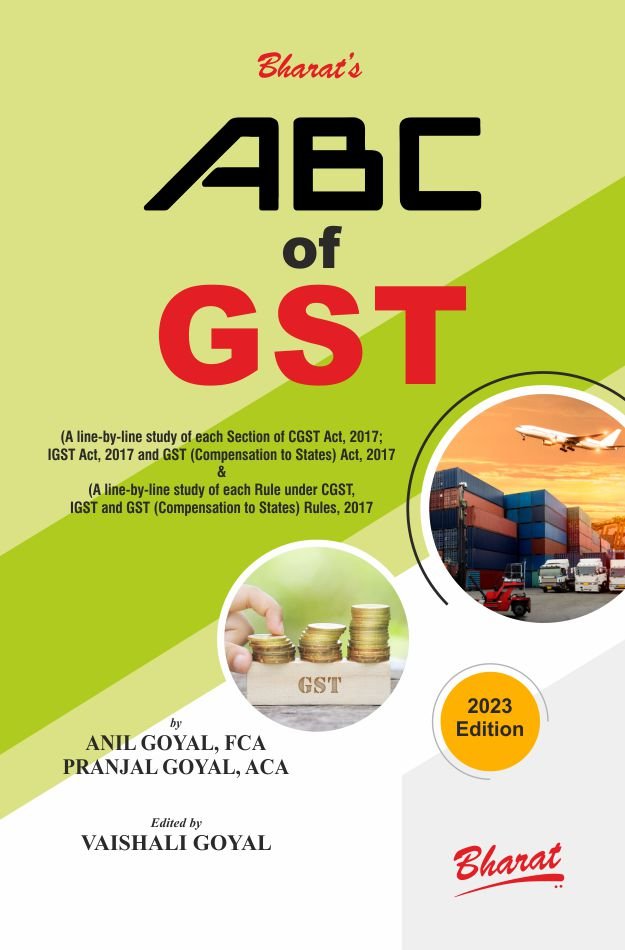 Bharat's ABC of GST by Anil Goyal, Pranjal Goyal & Vaishali Goyal