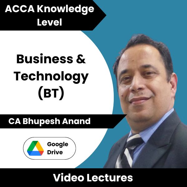 ACCA Knowledge Level Business & Technology (BT) Video Lectures by CA Bhupesh Anand (Download)