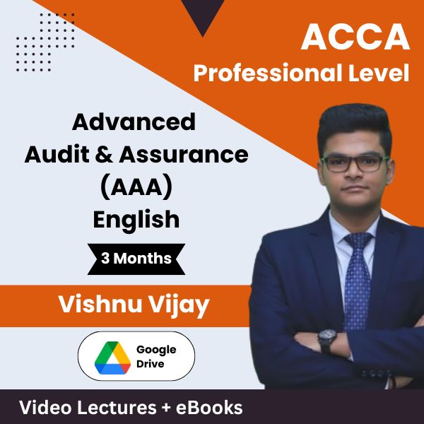 ACCA Professional Level Advanced Audit & Assurance (AAA) Video Lectures in English by Vishnu Vijay (Google Drive, 3 Months)