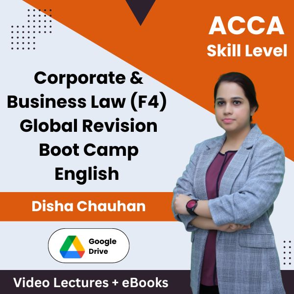 ACCA Skill Level Corporate & Business Law (F4) - Global Revision Boot Camp Video Lectures in English by Disha Chauhan (Download)