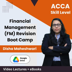 ACCA Skill Level Financial Management (FM) Revision Boot Camp Video Lectures by Disha Maheshwari (Download)