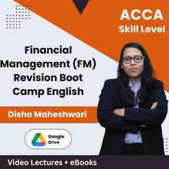 ACCA Skill Level Financial Management (FM) Revision Boot Camp Video Lectures by in English by Disha Maheshwari (Download)