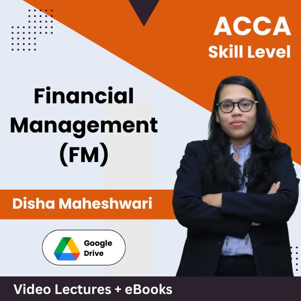 ACCA Skill Level Financial Management (FM) Video Lectures by Disha Maheshwari (Download)