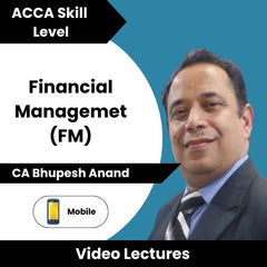 ACCA Skill Level Financial Managemet (FM) Video Lectures by CA Bhupesh Anand (Mobile)