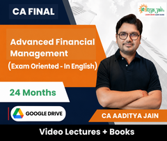 CA Final Advanced Financial Management (Exam Oriented) Video Lectures in English by CA Aaditya Jain (Google Drive, 24 Months)