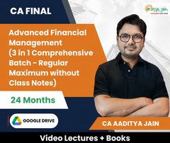 CA Final Advanced Financial Management (3 in 1 Comprehensive Batch - Regular Maximum without Class Notes) Video Lectures by CA Aaditya Jain (Google Drive, 24 Months)