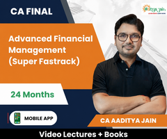 CA Final Advanced Financial Management (Super Duper Fastrack) Video Lectures by CA Aaditya Jain (Mobile App, 24 Months)