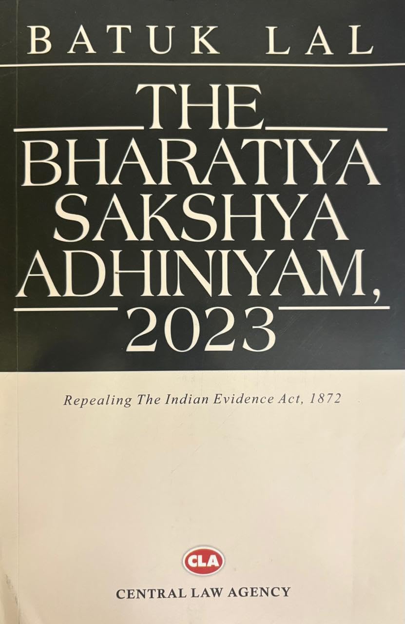 Central Law Agency's The Bharatiya Sakshya Adhiniyam, 2023 - Book By Batuk Lal