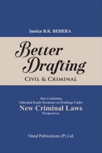 Vinod Publication’s Better Drafting - Civil & Criminal (Also Containing Tabulated Ready Reckoner on Drafting Under New Criminal Laws) - Books By B K Behera