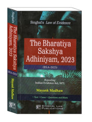 The Bharatiya Sakshya Adhiniyam, 2023 (BSA 2023) - Book By Singhal Law Publications