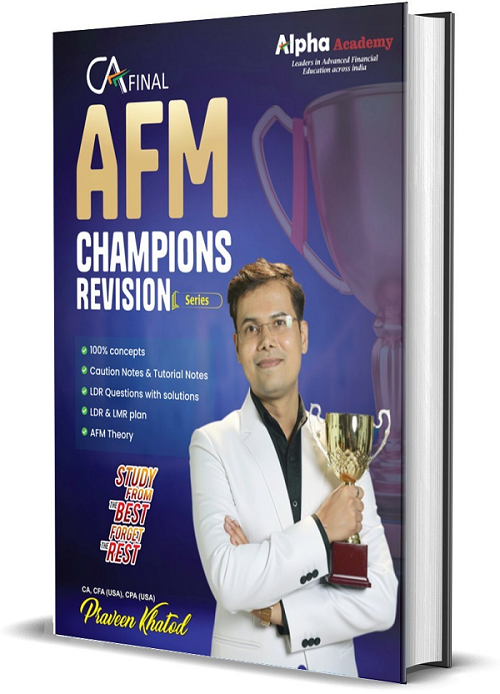 CA Final AFM Champions Revision Booklet By CA Praveen Khatod