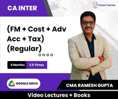 CA Inter (FM + Cost + Adv Acc + Tax) (Regular) Video Lectures by CMA Ramesh Gupta (Google Drive + Books, 9 Months, 2.5 Times)