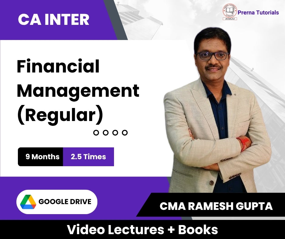 CA Inter Financial Management (Regular) Video Lectures by CMA Ramesh Gupta (Google Drive + Books, 9 Months, 2.5 Times)
