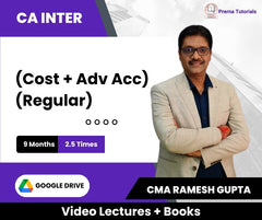CA Inter (Cost + Adv Acc) (Regular) Video Lectures by CMA Ramesh Gupta (Google Drive + Books, 9 Months, 2.5 Times)