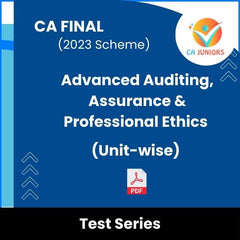 CA Final (2023 Scheme) Advanced Auditing, Assurance & Professional Ethics (Unit-wise) Test Series (Online)