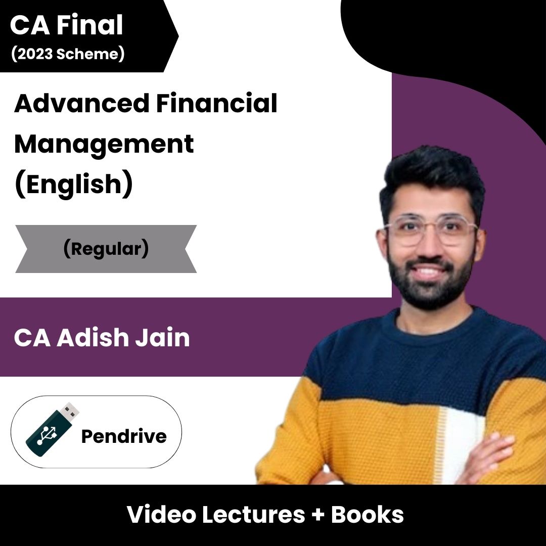 CA Final (2023 Scheme) Advanced Financial Management (Regular) Video Lectures in English by CA Adish Jain (Pendrive).