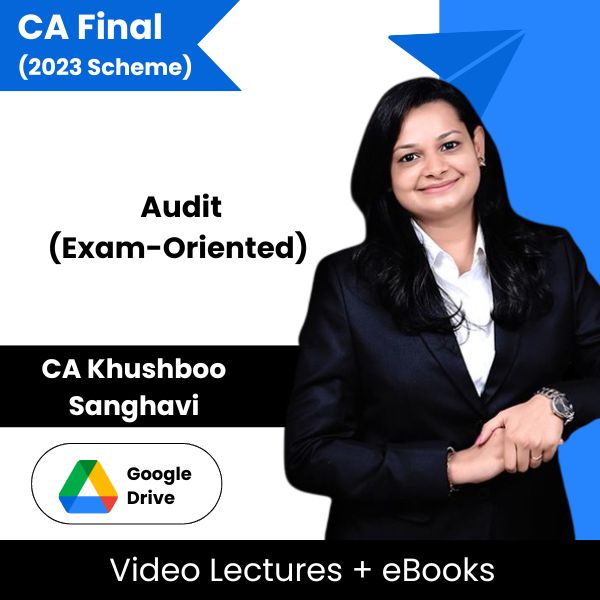 CA Final (2023 Scheme) Audit (Exam-Oriented) Video Lectures by CA Khushboo Sanghavi (Google drive + eBooks)