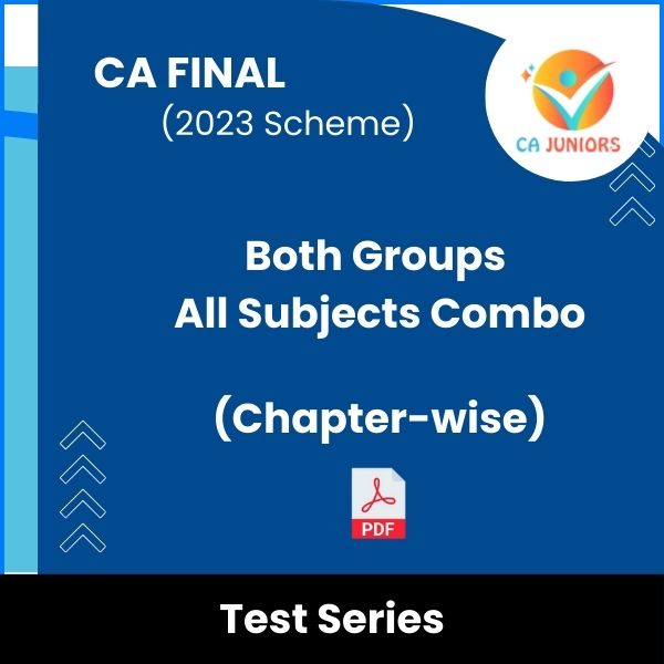 CA Final (2023 Scheme) Both Groups All Subjects Combo (Chapter-wise) Test Series (Online)