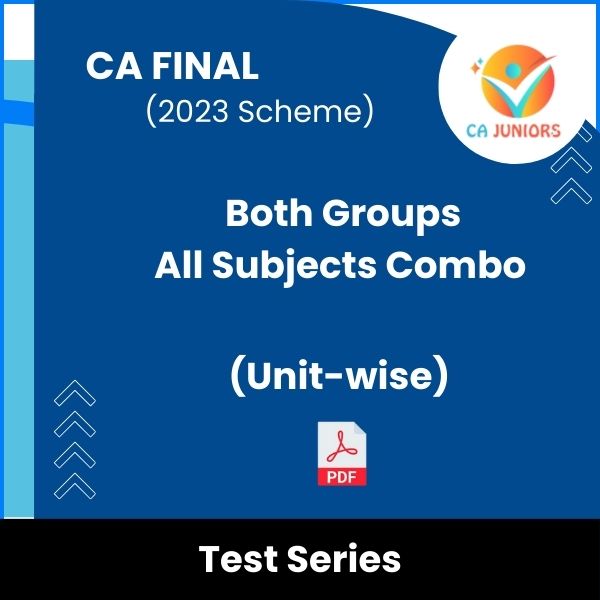 CA Final (2023 Scheme) Both Groups All Subjects Combo (Unit-wise) Test Series (Online)