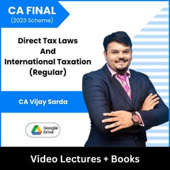 CA Final (2023 Scheme) Direct Tax Laws And International Taxation (Regular) Video Lectures by CA Vijay Sarda (Google Drive)