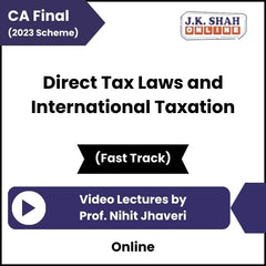 CA Final (2023 Scheme) Direct Tax Laws and International Taxation (Fast Track) Video Lectures by Prof Nihit Jhaveri (Online)