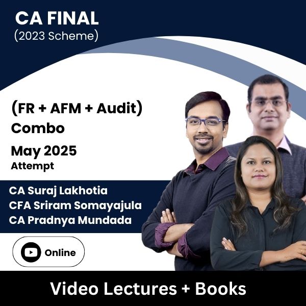 CA Final (2023 Scheme) (FR + AFM + Audit) Combo Video Lectures by CA Suraj Lakhotia, CFA Sriram Sofor Mayajula, CA Pradnya Mundada for Jan 2026 Attempt (Online)