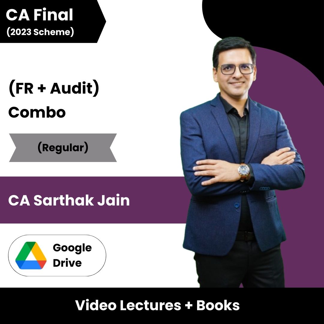 CA Final (2023 Scheme) (FR + Audit) Combo (Regular) Video Lectures by CA Sarthak Jain (Google Drive)