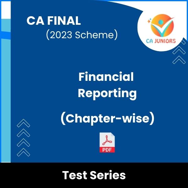 CA Final (2023 Scheme) Financial Reporting (Chapter-wise) Test Series (Online)