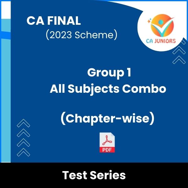 CA Final (2023 Scheme) Group 1 All Subjects Combo (Chapter-wise) Test Series (Online)