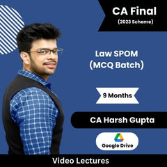 CA Final (2023 Scheme) Law SPOM (MCQ Batch) only Video Lectures by CA Harsh Gupta (Google Drive, 9 Months)