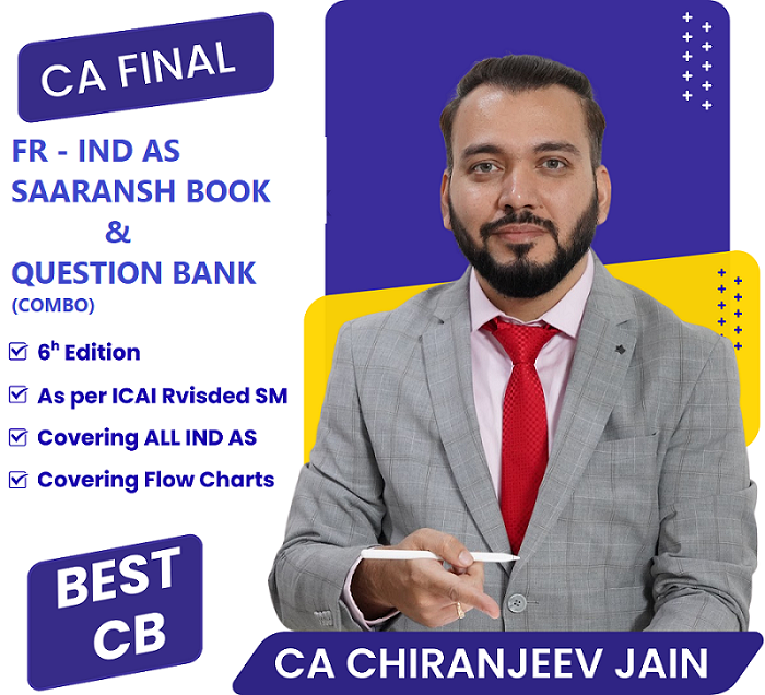 CA Final – Financial Reporting (IND AS) SAARANSH Book – 7th Edition & Question Bank (Combo) by CA Chiranjeev Jain
