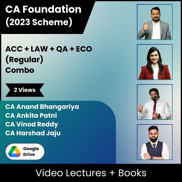 CA Foundation (2023 Scheme) (ACC + LAW + QA + ECO) (Regular) Combo Video Lectures by CA Anand Bhangariya, CA Ankita Patni, CA Vinod Reddy, CA Harshad Jaju (Google Drive, 2 Views)