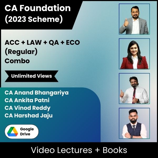 CA Foundation (2023 Scheme) (ACC + LAW + QA + ECO) (Regular) Combo Video Lectures by CA Anand Bhangariya, CA Ankita Patni, CA Vinod Reddy, CA Harshad Jaju (Google Drive, Unlimited Views)