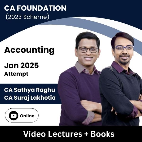 CA Foundation (2023 Scheme) Accounting Video Lectures by CA Sathya Raghu, CA Suraj Lakhotia for Jan 2025 Attempt (Online)