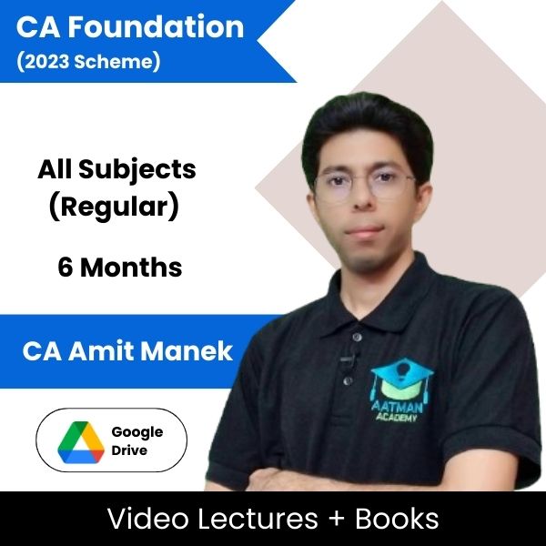 CA Foundation (2023 Scheme) All Subjects (Regular) Video Lectures By CA Amit Manek (Google Drive, 6 Months)