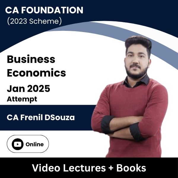 CA Foundation (2023 Scheme) Business Economics Video Lectures by CA Frenil DSouza for Jan 2025 Attempt (Online).