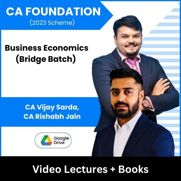 CA Foundation (2023 Scheme) Business Economics (Bridge Batch) Video Lectures By CA Vijay Sarda, CA Rishabh Jain (Google Drive)