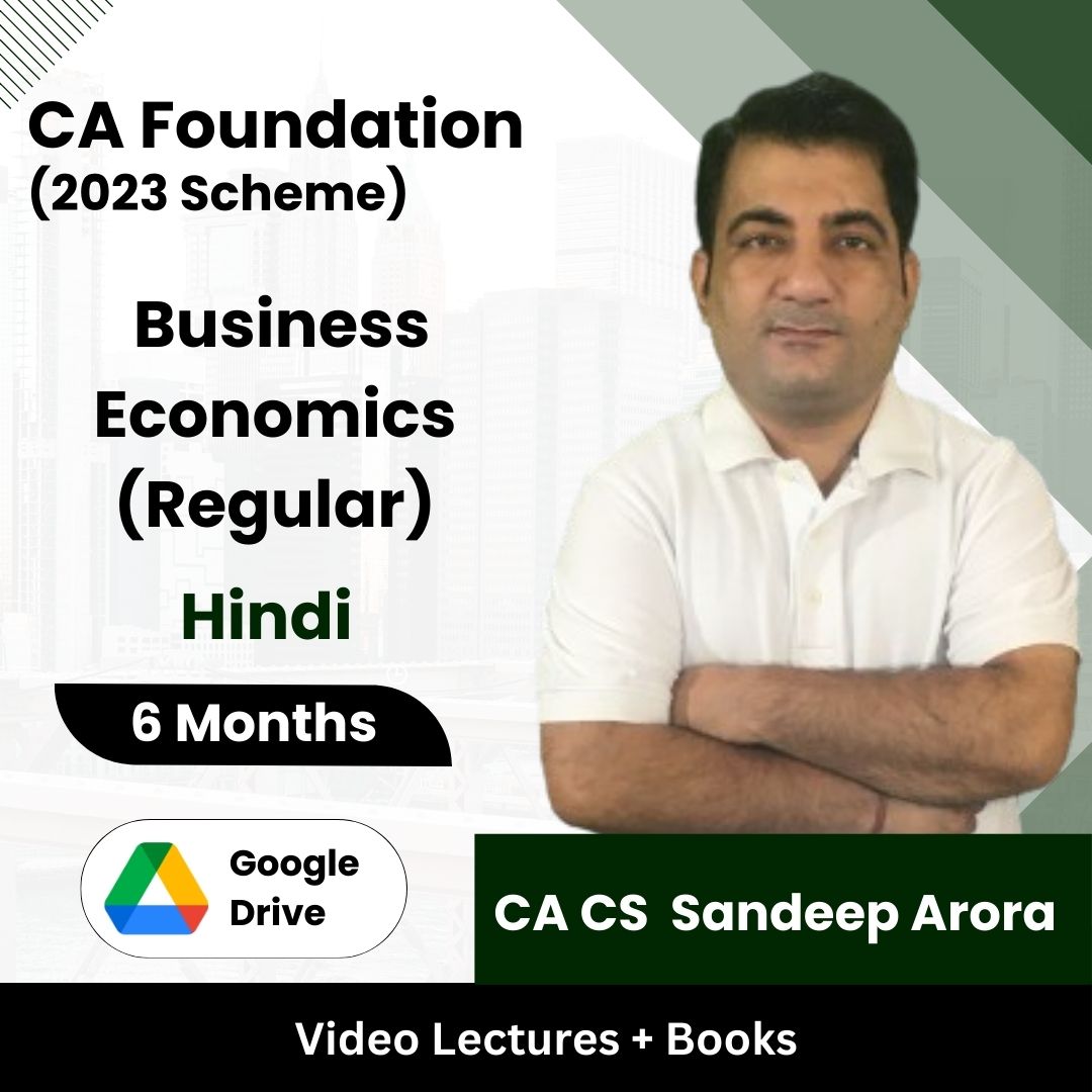 CA Foundation (2023 Scheme) Business Economics (Regular) Video Lectures by CA CS Sandeep Arora (Google Drive + Books, 6 Months)