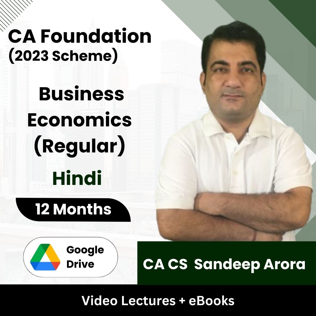 CA Foundation (2023 Scheme) Business Economics (Regular) Video Lectures by CA CS Sandeep Arora (Google Drive + eBooks, 12 Months)
