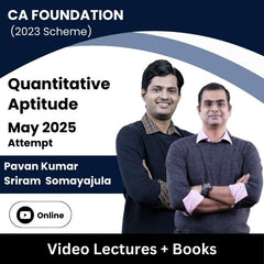 CA Foundation (2023 Scheme) Quantitative Aptitude Video Lectures by Pavan Kumar, Sriram Sofor Mayajula for May 2025 Attempt (Online).