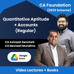 CA Foundation (2023 Scheme) (Quantitative Aptitude + Accounts) (Regular) Video Lectures by CA Avinash Sancheti, CA Navneet Mundhra (Download)