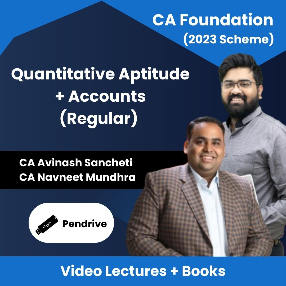 CA Foundation (2023 Scheme) (Quantitative Aptitude + Accounts) (Regular) Video Lectures by CA Avinash Sancheti, CA Navneet Mundhra (Pendrive)