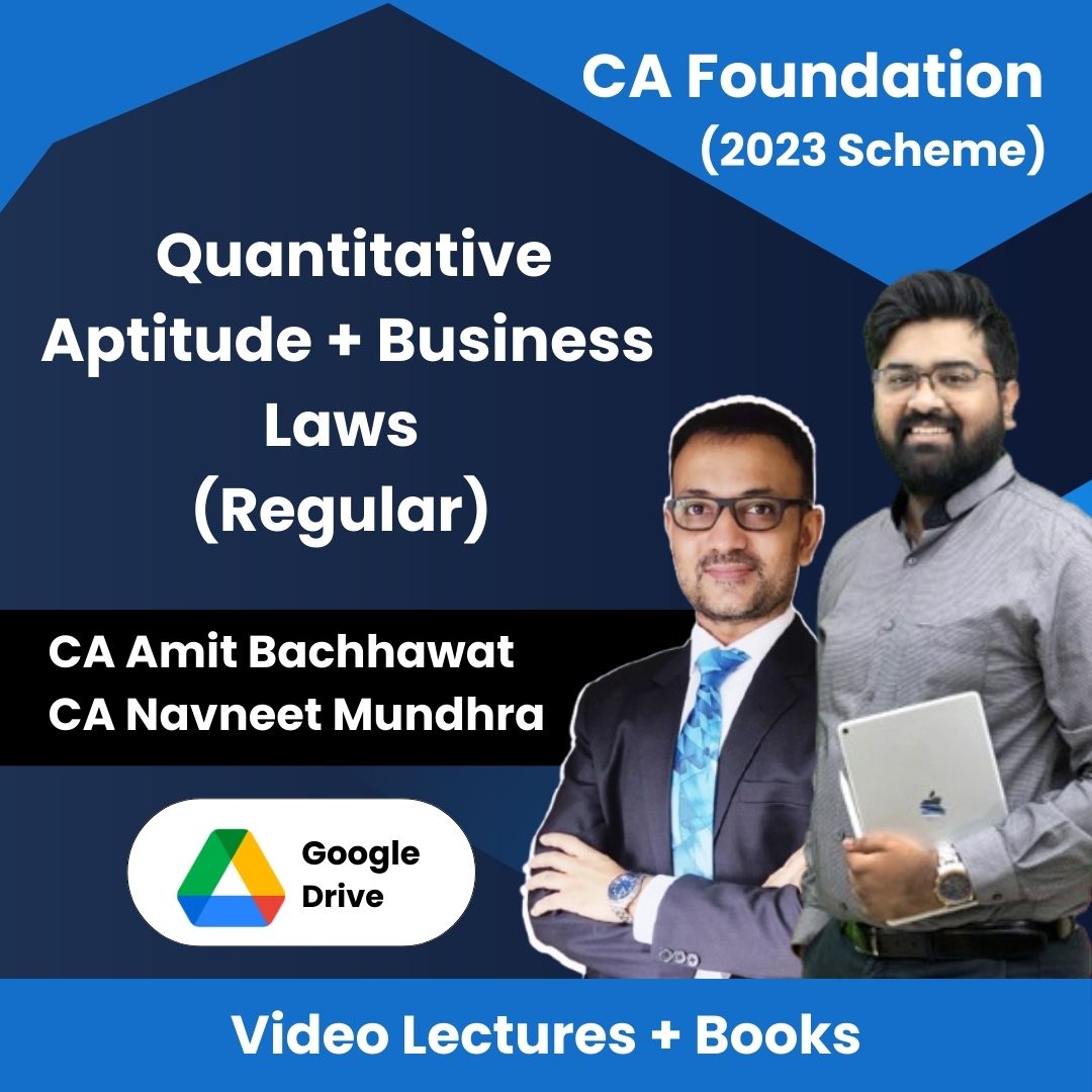 CA Foundation (2023 Scheme) (Quantitative Aptitude + Business Laws) (Regular) Video Lectures by CA Amit Bachhawat, CA Navneet Mundhra (Download)