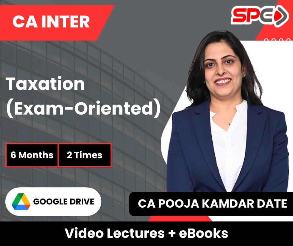CA Inter Taxation (Exam-Oriented) Video Lectures by CA Pooja Kamdar Date (Google Drive, 6 Months, 2 Times)