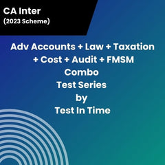 CA Inter (2023 Scheme) (Adv Accounts + Law + Taxation + Cost + Audit + FMSM) Combo Test Series by Test In Time