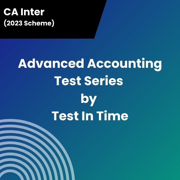 CA Inter (2023 Scheme) Advanced Accounting Test Series by Test In Time